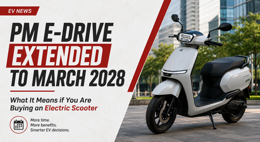 PM E-Drive Extended to March 2028: What It Means if You Are Buying an Electric Scooter
