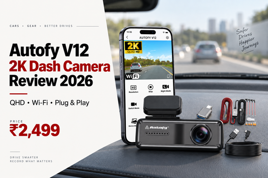 Autofy V12 2K Dash Camera Review 2026: QHD, Wi-Fi, Plug and Play for Rs 2,499
