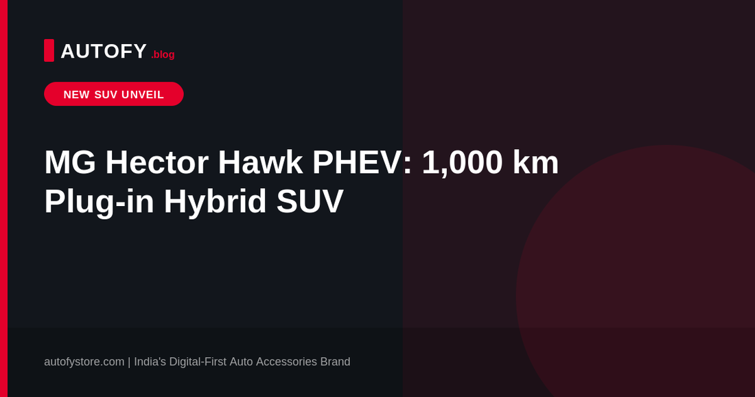 MG Hector Hawk PHEV SUV, Autofy blog header